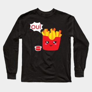 Oui French Fries Pommes Frites Chips Fast Food Gift Long Sleeve T-Shirt